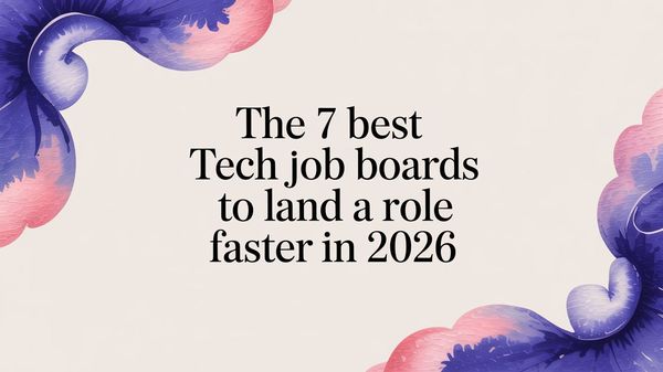 Illustration for The 7 Best Tech Job Boards to Land a Role Faster in 2026