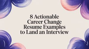 Illustration for 8 Actionable Career Change Resume Examples to Land an Interview