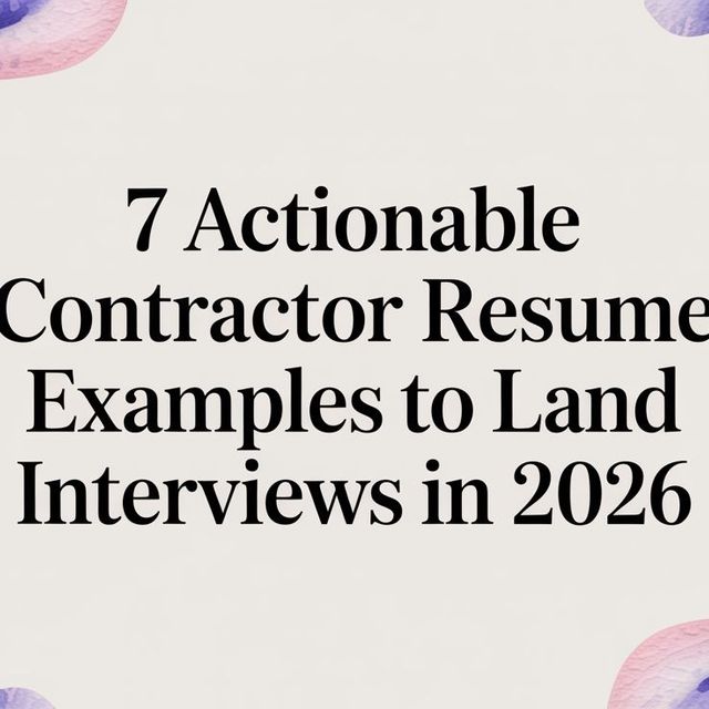Illustration for 7 Contractor Resume Examples That Actually Land Interviews
