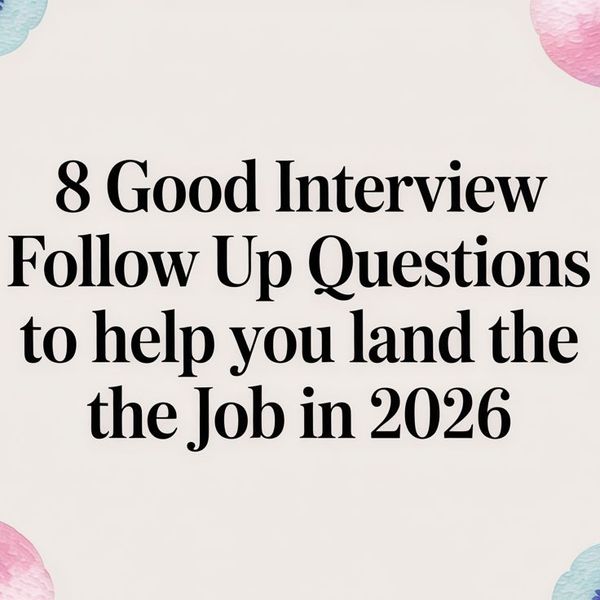 Illustration for 8 Good Interview Follow Up Questions to Help You Land the Job