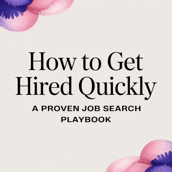 Illustration for How to Get Hired Quickly: A Practical Job Search Playbook