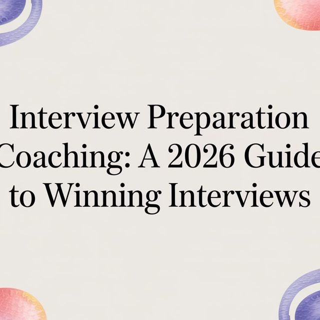 Illustration for Interview Preparation Coaching: A 2026 Guide to Winning Interviews