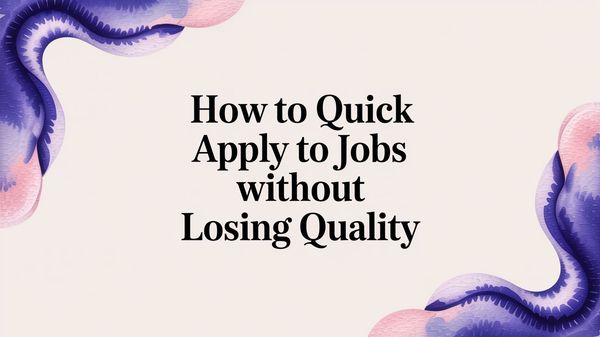Illustration for How to Quick Apply to Jobs Without Losing Quality