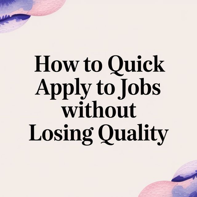 Illustration for How to Quick Apply to Jobs Without Losing Quality