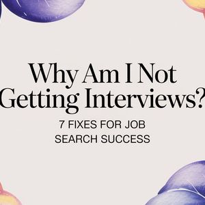 Illustration for Why Am I Not Getting Interviews? 7 Actionable Fixes to Land a Job